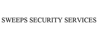 SWEEPS SECURITY SERVICES