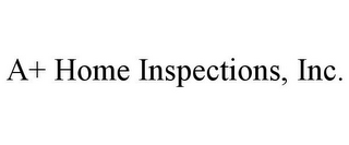 A+ HOME INSPECTIONS, INC.