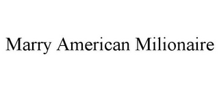 MARRY AMERICAN MILIONAIRE