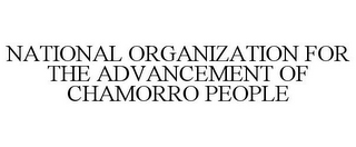 NATIONAL ORGANIZATION FOR THE ADVANCEMENT OF CHAMORRO PEOPLE