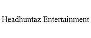 HEADHUNTAZ ENTERTAINMENT