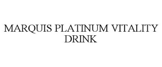 MARQUIS PLATINUM VITALITY DRINK