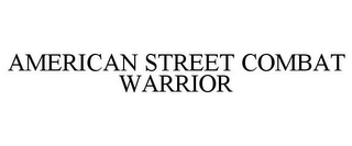 AMERICAN STREET COMBAT WARRIOR