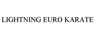 LIGHTNING EURO KARATE