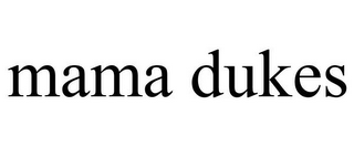 MAMA DUKES