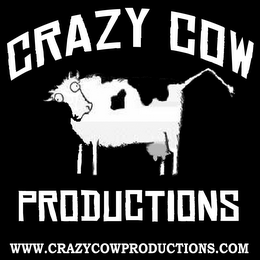 CRAZY COW PRODUCTIONS WWW.CRAZYCOWPRODUCTIONS.COM