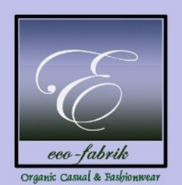 E ECO-FABRIK ORGANIC CASUAL & FASHIONWEAR