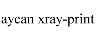 AYCAN XRAY-PRINT