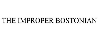 THE IMPROPER BOSTONIAN