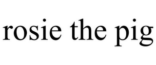 ROSIE THE PIG