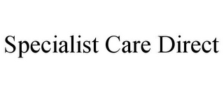 SPECIALIST CARE DIRECT