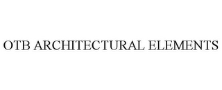 OTB ARCHITECTURAL ELEMENTS