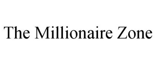 THE MILLIONAIRE ZONE