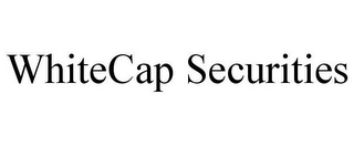 WHITECAP SECURITIES