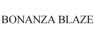 BONANZA BLAZE