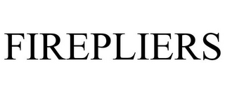 FIREPLIERS