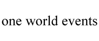 ONE WORLD EVENTS