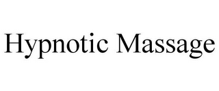 HYPNOTIC MASSAGE