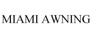 MIAMI AWNING