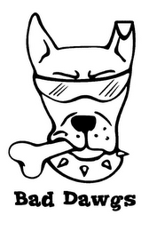 BAD DAWGS