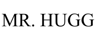 MR. HUGG