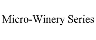 MICRO-WINERY SERIES