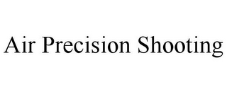 AIR PRECISION SHOOTING