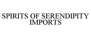 SPIRITS OF SERENDIPITY IMPORTS