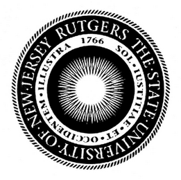RUTGERS THE · STATE · UNIVERSITY · OF ·NEW · JERSEY SOL · IUSTITIAE · ET · OCCIDENTEM · ILLUSTRA 1766