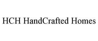 HCH HANDCRAFTED HOMES