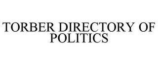 TORBER DIRECTORY OF POLITICS