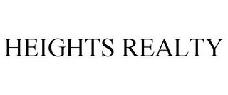 HEIGHTS REALTY