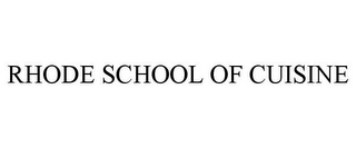 RHODE SCHOOL OF CUISINE