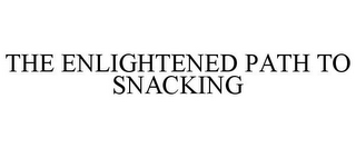 THE ENLIGHTENED PATH TO SNACKING