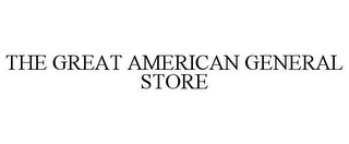 THE GREAT AMERICAN GENERAL STORE