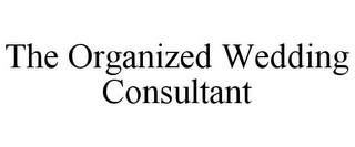 THE ORGANIZED WEDDING CONSULTANT