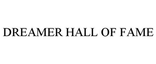 DREAMER HALL OF FAME