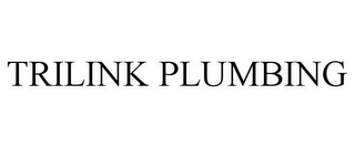 TRILINK PLUMBING