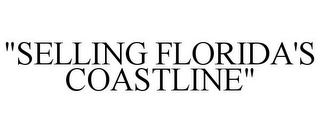 "SELLING FLORIDA'S COASTLINE"