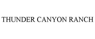 THUNDER CANYON RANCH