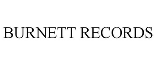 BURNETT RECORDS