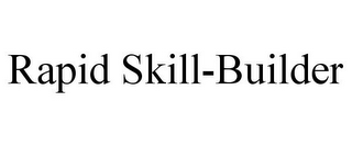 RAPID SKILL-BUILDER