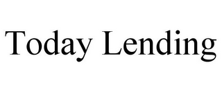 TODAY LENDING
