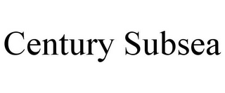 CENTURY SUBSEA