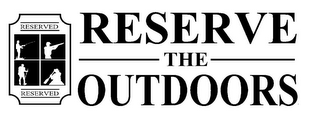 RESERVED RESERVED RESERVE THE OUTDOORS