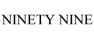 NINETY NINE
