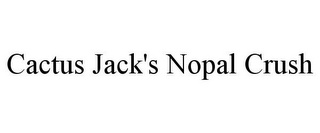 CACTUS JACK'S NOPAL CRUSH