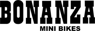 BONANZA MINI BIKES