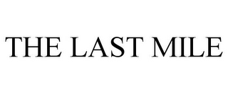 THE LAST MILE