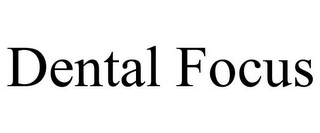 DENTAL FOCUS